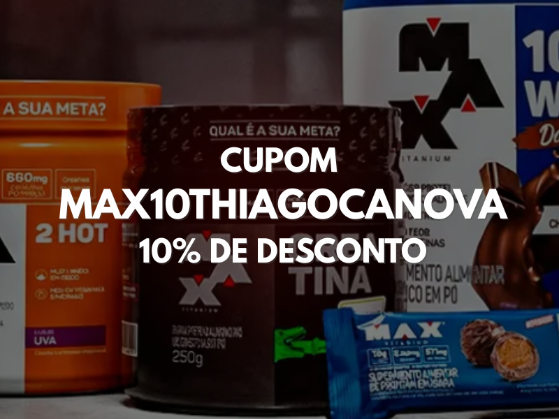 Max-Titanium-cupom-de-desconto-MAX10THIAGOCANOVA