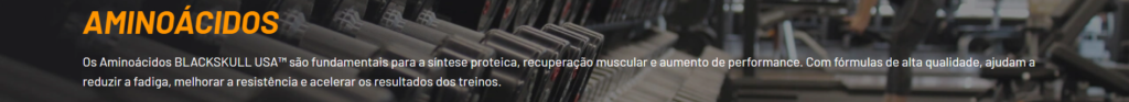 Os Aminoácidos BLACKSKULL USA™ são fundamentais para a síntese proteica, recuperação muscular e aumento de performance. Com fórmulas de alta qualidade, ajudam a reduzir a fadiga, melhorar a resistência e acelerar os resultados dos treinos.