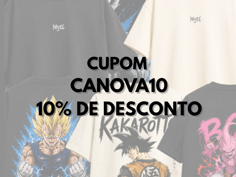 Cupom de desconto Nível CANOVA10 para camiseta oversize de anime