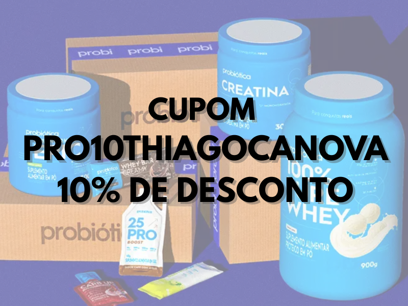 cupom PRO10THIAGOCANOVA 10% de desconto no site da Probiótica