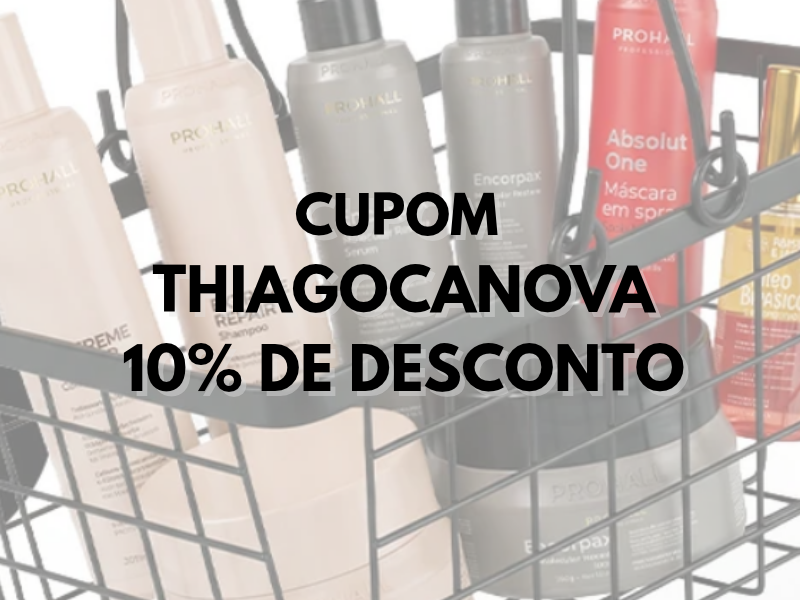 Cupom de desconto Prohall Professional THIAGOCANOVA para produtos de cabelo e tratamentos